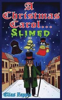 bokomslag A Christmas Carol... Slimed