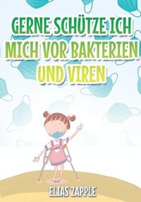 bokomslag Gerne schtze ich mich vor Bakterien und Viren