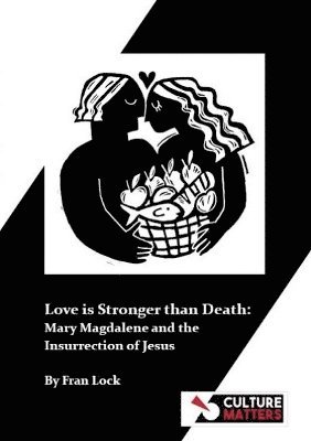 Fran Lock - Love is Stronger than Death: Mary Magdalene and the Insurrection of Jesus, Häftad
