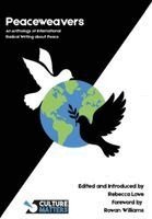 Rebecca Lowe, Rebecca Lowe - Peaceweavers - An Anthology of International Radical Writing About Peace, Häftad