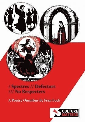 Fran Lock - Spectres, Defectors, No Respecters, Häftad