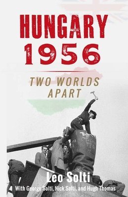 George Solti, Nick Solti, Hugh Thomas - Hungary 1956, Häftad