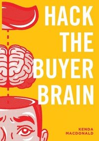 bokomslag Hack The Buyers Brain