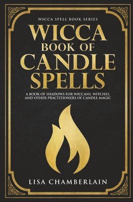 Lisa Chamberlain - Wicca Book of Candle Spells, Häftad