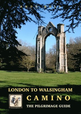 bokomslag London to Walsingham Camino - The Pilgrimage Guide