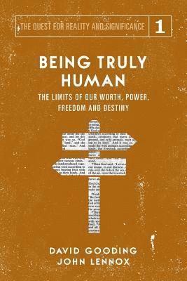 David W Gooding, John C Lennox, David W. Gooding, John C. Lennox - Being Truly Human, Häftad