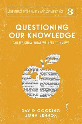 David W Gooding, John C Lennox - Questioning Our Knowledge, Häftad