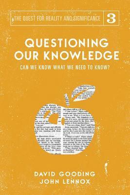 Questioning Our Knowledge 1