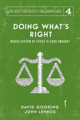 David W Gooding, John C Lennox - Doing What's Right, Häftad