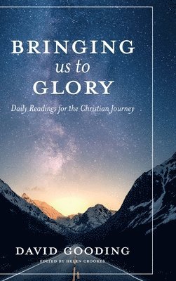 David W Gooding, Helen Crookes - Bringing Us To Glory, Inbunden