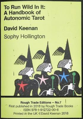 David Keenan, Sophy Hollington - To Run Wild In It: A Handbook of Autonomic Tarot - David Keenan & Sophy Hollington (RT#7), Häftad