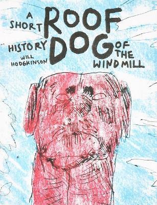 bokomslag Roof Dog - A Short History of The Windmill - Will Hodgkinson