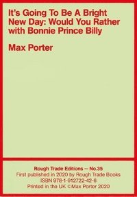 bokomslag It's Going To Be A Bright New Day: Would You Rather with Bonnie &quot;Prince&quot; Billy - Max Porter (RT#35)