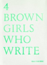 bokomslag 4 BROWN GIRLS WHO WRITE - Roshni Goyate, Sharan Hunjan, Sheena Patel, Sunnah Khan