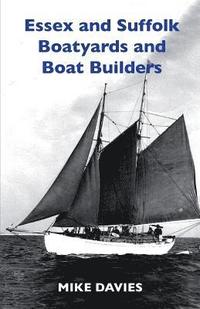 bokomslag Essex and Suffolk Boatyards and Boat Builders