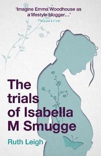 bokomslag Trials of Isabella M Smugge