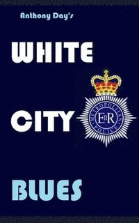 bokomslag White City Blues