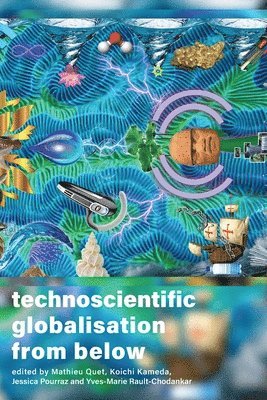 Mathieu Quet, Koichi Kameda, Jessica Pourraz - Technoscientific Globalisation from Below, Häftad