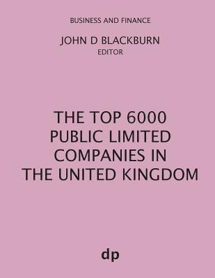 John D Blackburn, John D. Blackburn - Top 6000 Public Limited Companies in The United Kingdom, Häftad