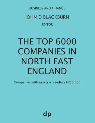 John D Blackburn - Top 6000 Companies in North East England, Häftad