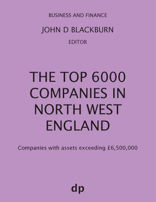 John D Blackburn - Top 6000 Companies in North West England, Häftad