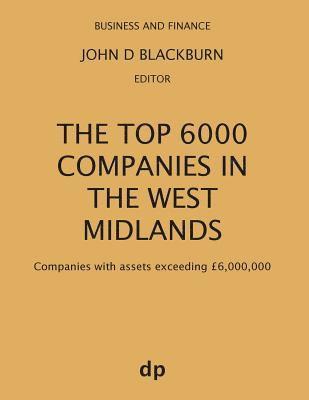 John D Blackburn - Top 6000 Companies in The West Midlands, Häftad