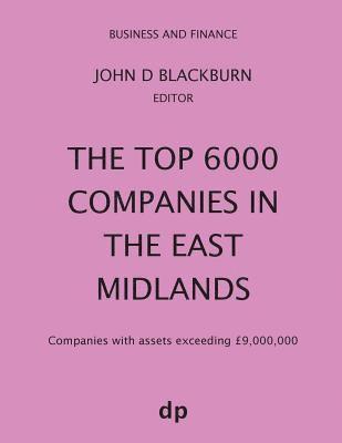 John D Blackburn - Top 6000 Companies in The East Midlands, Häftad