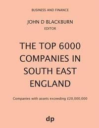 bokomslag The Top 6000 Companies in South East England