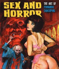 bokomslag Sex And Horror: The Art Of Fernando Carcupino