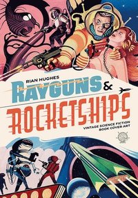 bokomslag Rayguns And Rocketships