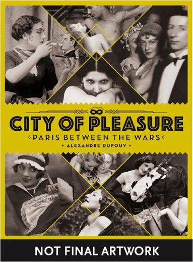 Alexandre Dupouy - City of Pleasure, Inbunden