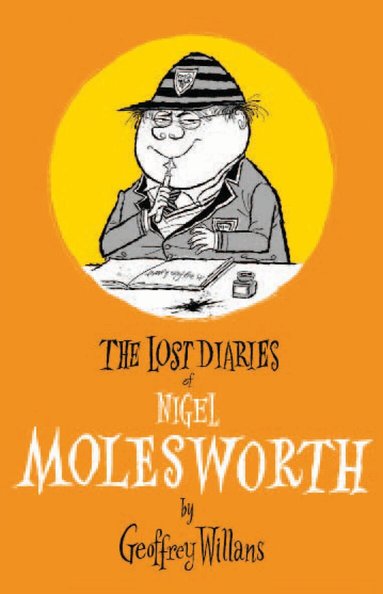 Geoffrey Willans - Lost Diaries of Nigel Molesworth, Inbunden