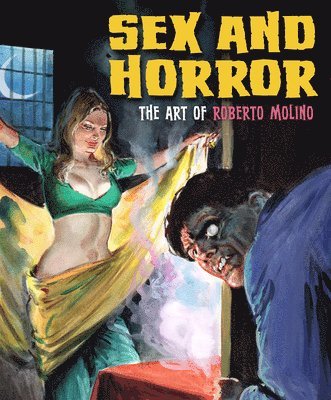 bokomslag Sex And Horror: The Art Of Roberto Molino