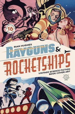 Rian Hughes - Rayguns and Rocketships: Revised Edition, Inbunden
