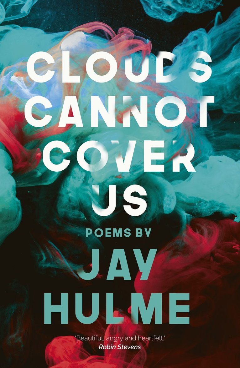 Clouds Cannot Cover Us