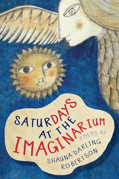 Shauna Darling Robertson - Saturdays at the Imaginarium, Häftad