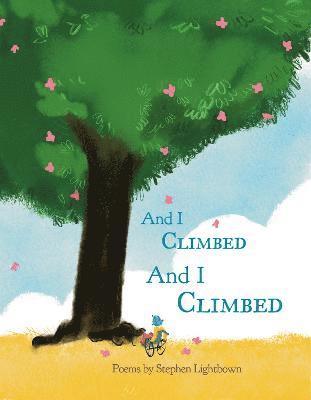 Stephen Lightbown - And I Climbed, And I Climbed, Häftad