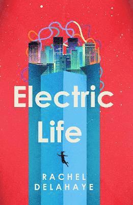 Rachel Delahaye - Electric Life, Häftad