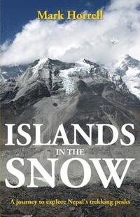 bokomslag Islands in the Snow: A journey to explore Nepal's trekking peaks