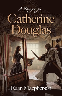 A Dagger for Catherine Douglas 1