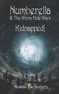 bokomslag Numberella and The Worm Hole Wars - Kidnapped!