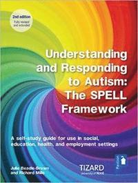 bokomslag Understanding and Responding to Autism, The SPELL Framework Self-study Guide (2nd edition)