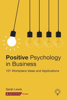 Sarah Lewis - Positive Psychology in Business, Häftad