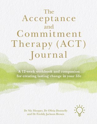 The Acceptance and Commitment Therapy (ACT) Journal 1