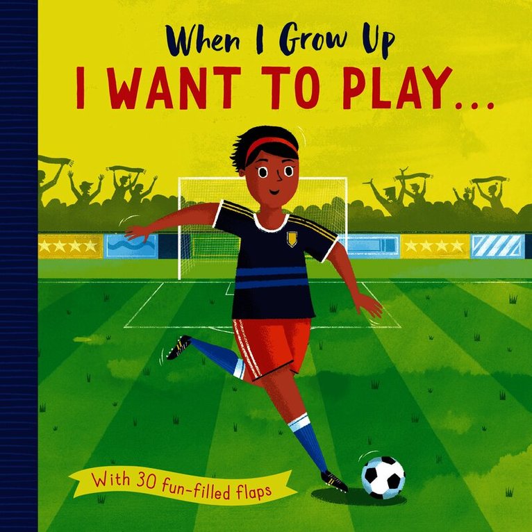 When I Grow Up: I Want to Play . . .