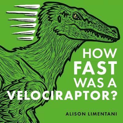 Alison Limentani - How Fast was a Velociraptor?, Inbunden