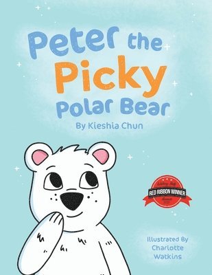 Kieshia Chun - Peter the Picky Polar Bear, Häftad