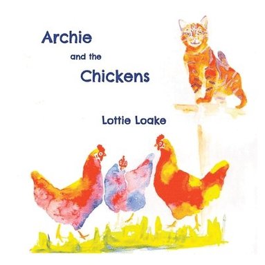 Lottie Loake - Archie and the Chickens, Häftad