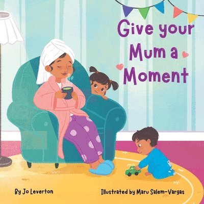 Give your Mum a Moment 1