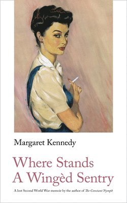 Margaret Kennedy - Where Stands A Winged Sentry, Häftad